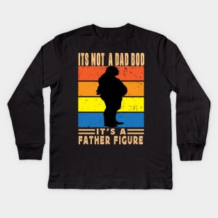 Its Not A Dad Bod Its A Father Figure Father Day Kids Long Sleeve T-Shirt